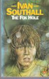 SOUTHALL, Ivan : The Fox Hole : Paperback Kids Book